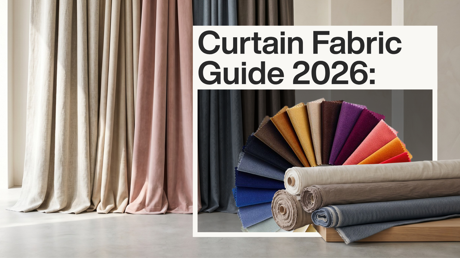 How to Choose the Best Curtain Fabric for Every Room: A 2026 Textile Guide