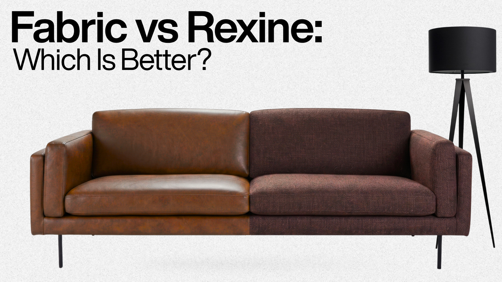 Fabric vs Rexine Sofa: Which Upholstery Should You Choose?
