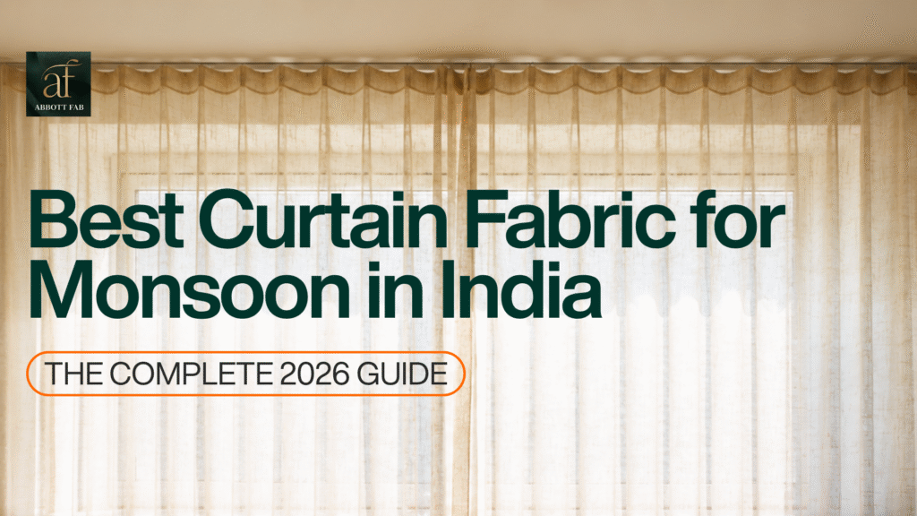 Banner for Abbott Fab titled 'Best Curtain Fabric for Monsoon in India: The Complete 2026 Guide' featuring light sheer curtains hanging over a window.
