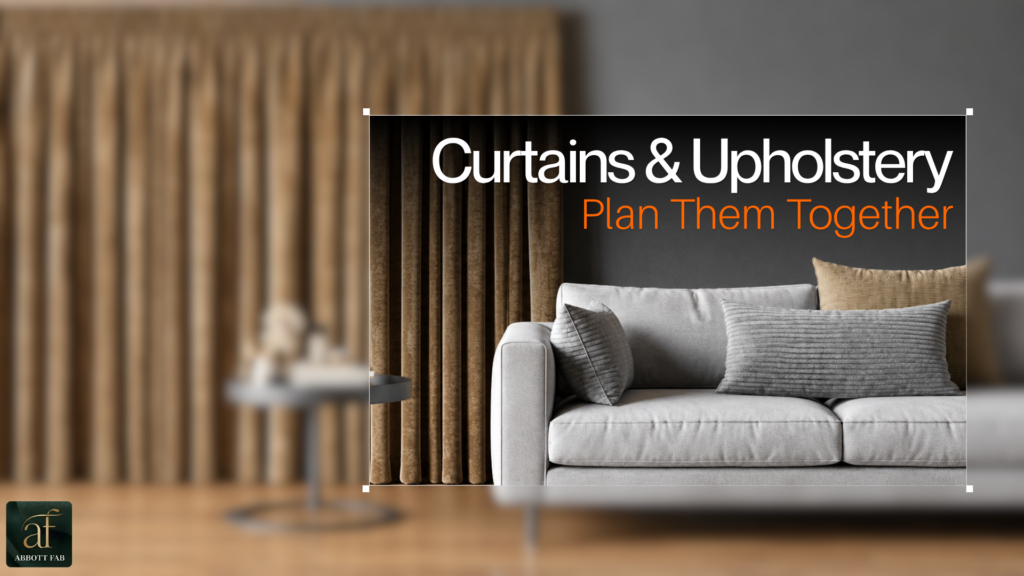 Abbott Fab header graphic featuring the af logo, headline Curtains & Upholstery, subtitle Plan Them Together, and an interior living room scene with a grey sofa, textured pillows, and brown drapery.