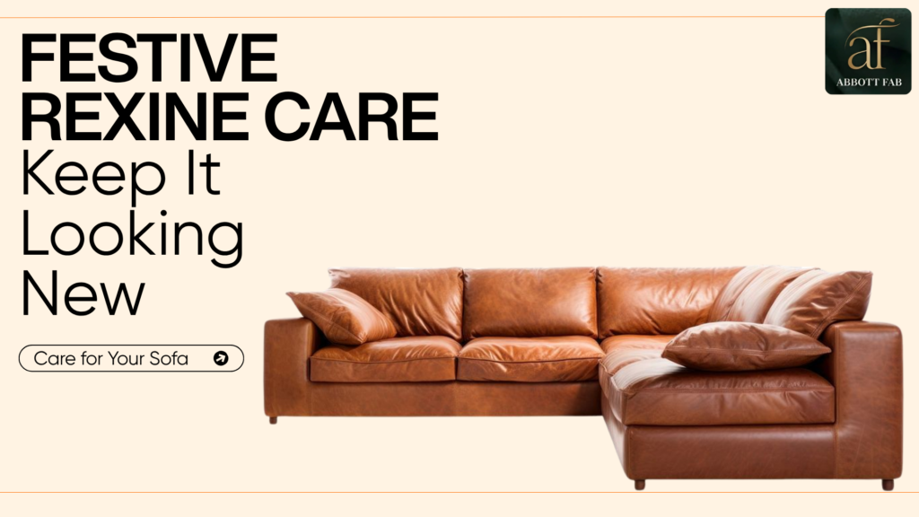 Abbott Fab promotional banner featuring the Abbott Fab logo, headline FESTIVE REXINE CARE: Keep It Looking New, Care for Your Sofa call-to-action button, and a photograph of a large brown leatherette sectional sofa against a warm neutral background